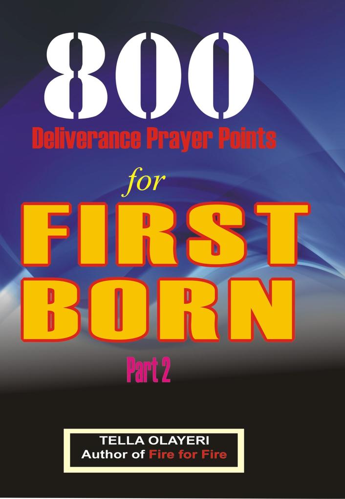 800 Deliverance Prayer Points for First Born
