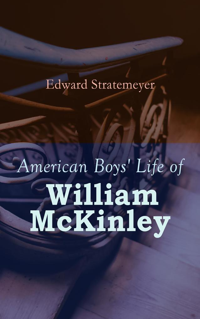 American Boys‘ Life of William McKinley