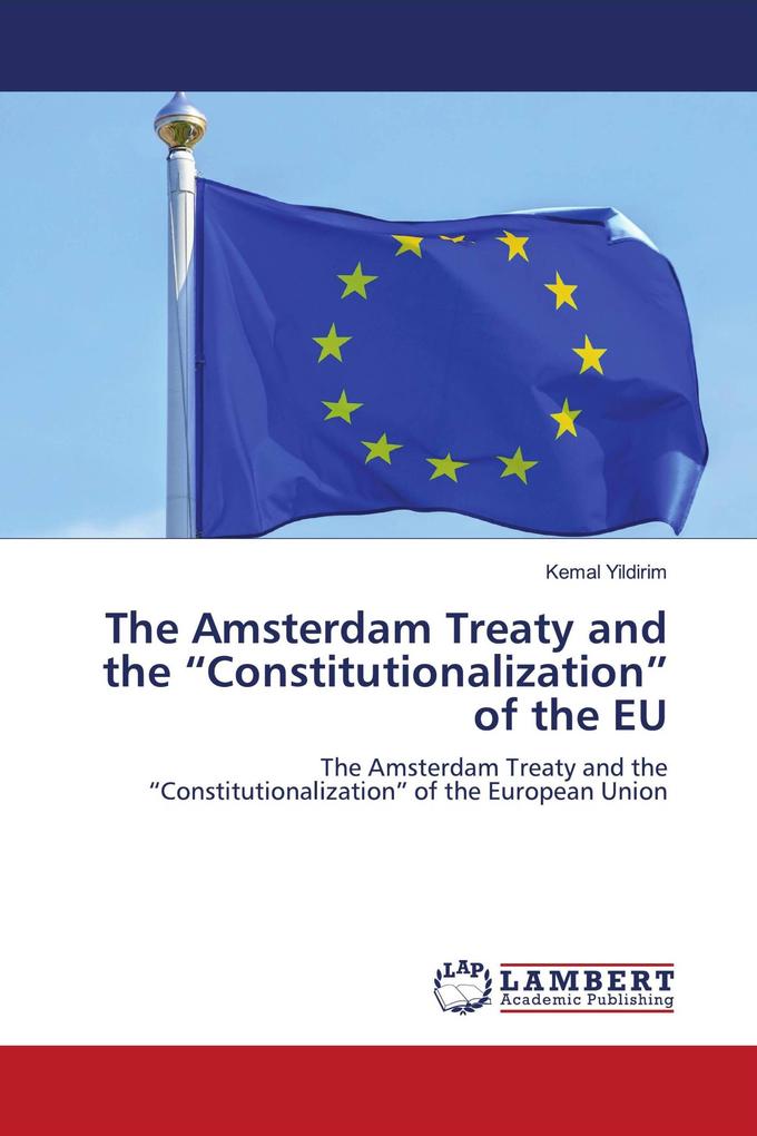 The Amsterdam Treaty and the 'Constitutionalization' of the EU
