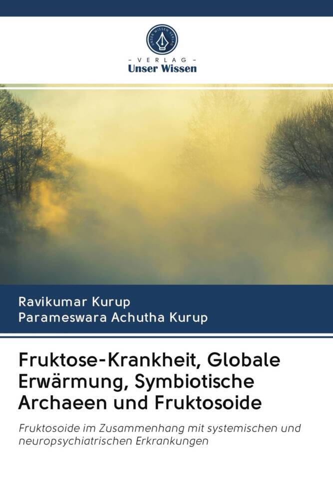Fruktose-Krankheit Globale Erwärmung Symbiotische Archaeen und Fruktosoide