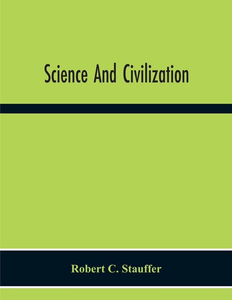 Science And Civilization - Robert C. Stauffer