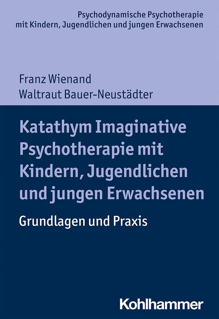 Katathym Imaginative Psychotherapie mit Kindern Jugendlichen und jungen Erwachsenen