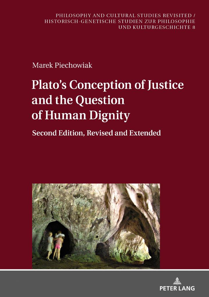 Platos Conception of Justice and the Question of Human Dignity