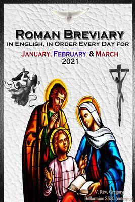 The Roman Breviary in English in Order Every Day for January February March 2021