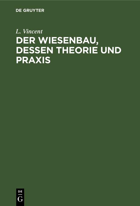 Der Wiesenbau dessen Theorie und Praxis