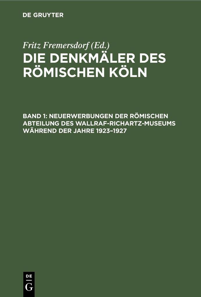 Neuerwerbungen der Römischen Abteilung des Wallraf-Richartz-Museums während der Jahre 1923-1927