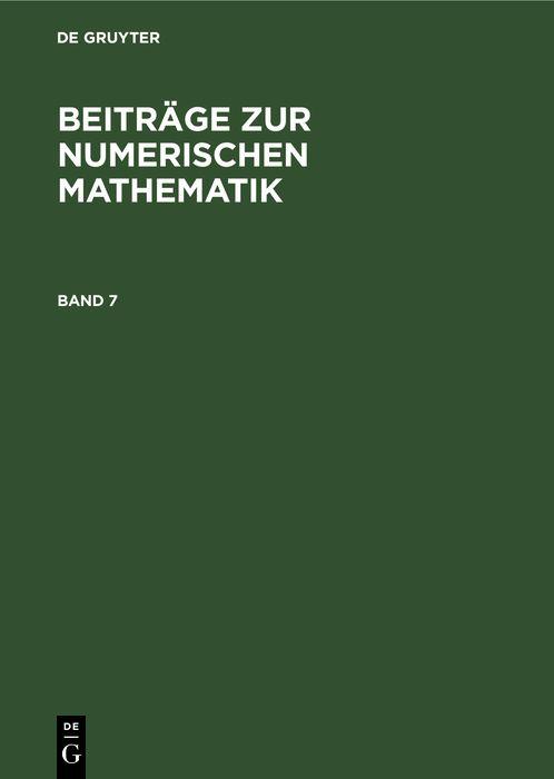 Beiträge zur Numerischen Mathematik. Band 7