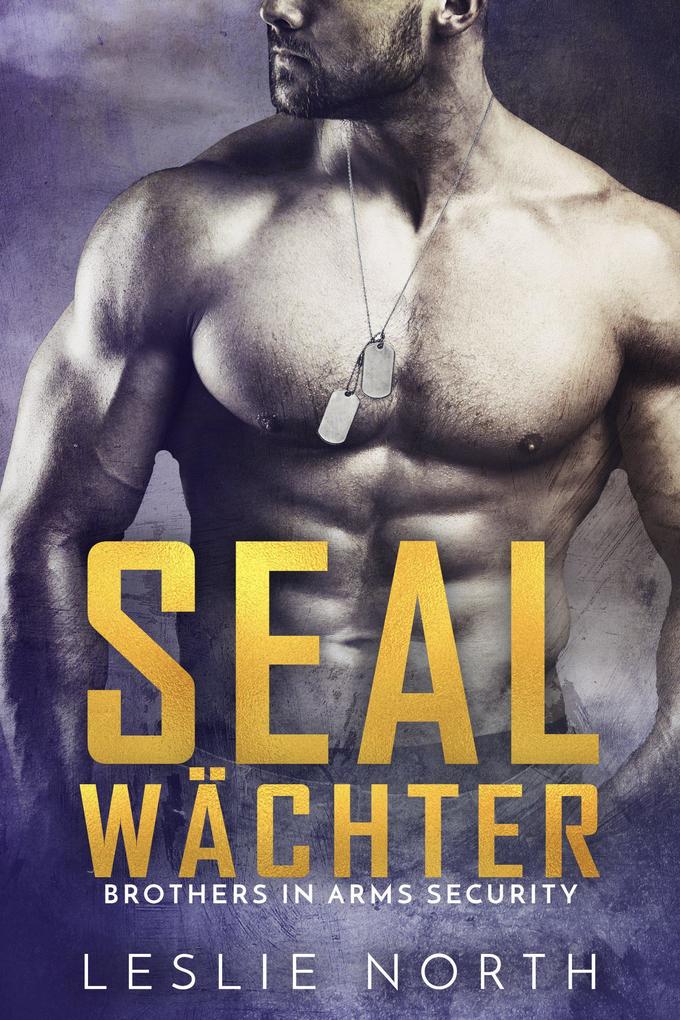 SEAL Wächter (Brothers in Arms Serie #3)