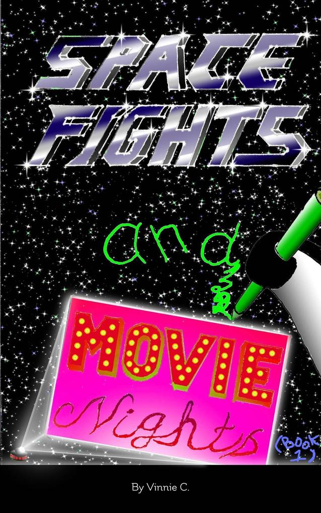 Space Fights and Movie Nights: Book 1
