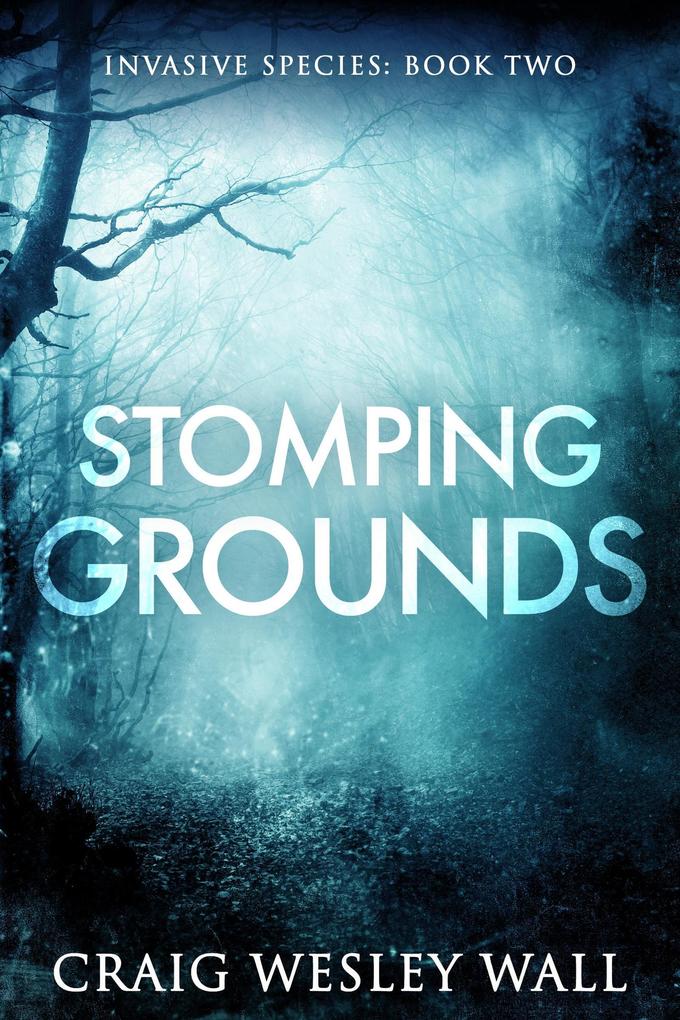 Stomping Grounds (Invasive Species #2)