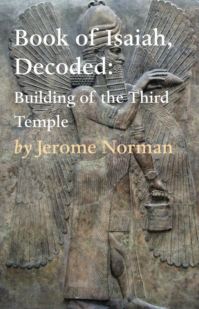 The Book of Isaiah Decoded: Building of the Third Temple