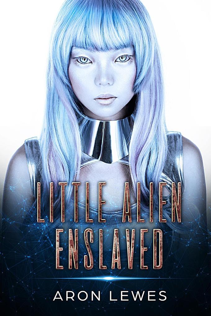 Little Alien Enslaved (First Contact #2)