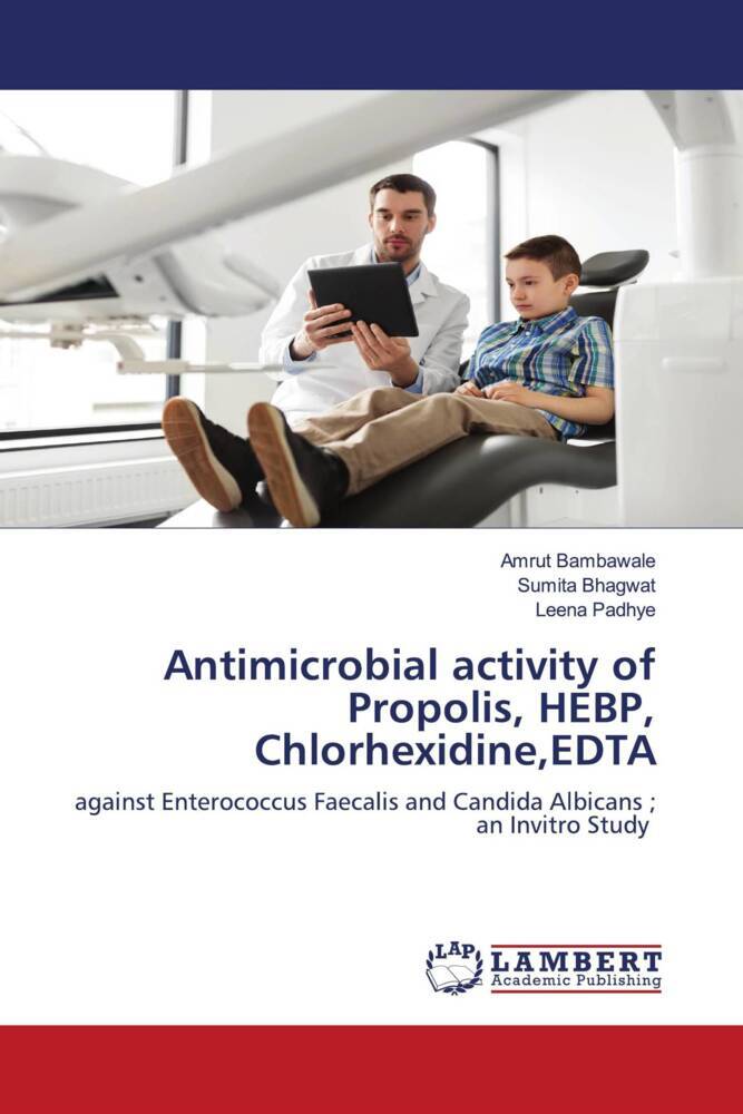 Antimicrobial activity of Propolis HEBP ChlorhexidineEDTA