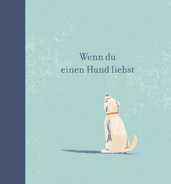 Image of Wenn du einen Hund liebst