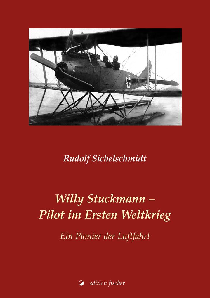 Willy Stuckmann - Pilot im Ersten Weltkrieg