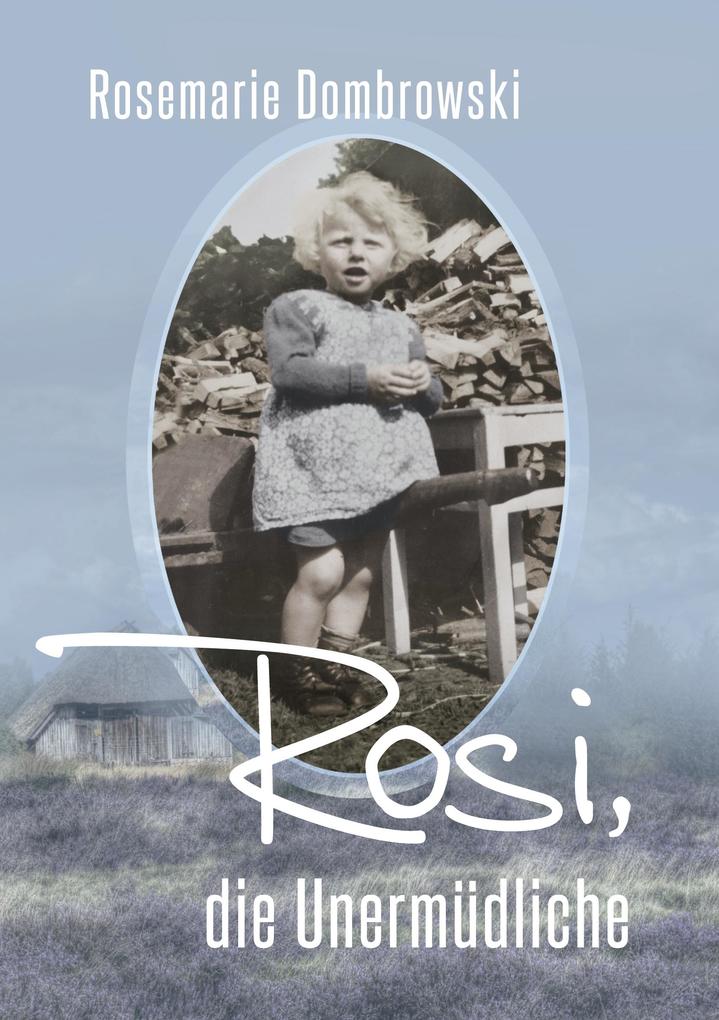 Rosi die Unermüdliche