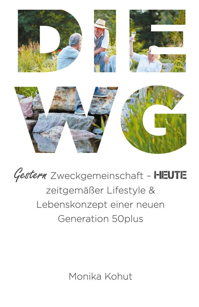 Image of DIE WG - Gestern Zweckgemeinschaft heute zeitgemäßer Lifestyle & Lebenskonzept einer neuen Generation 50plus