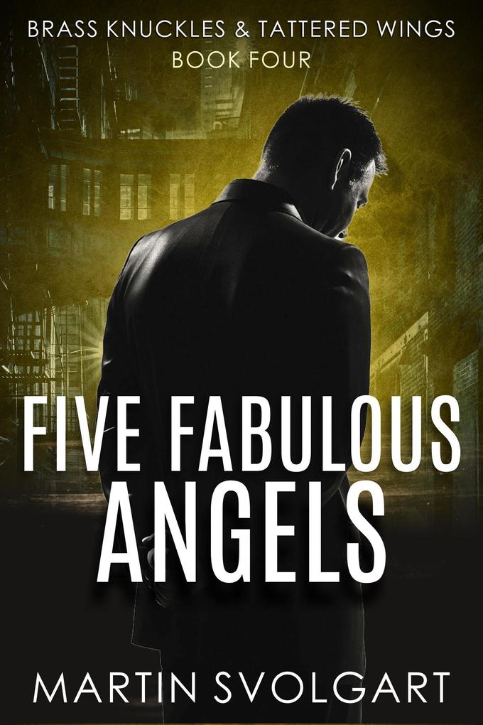 Five Fabulous Angels (Brass Knuckles & Tattered Wings #4)