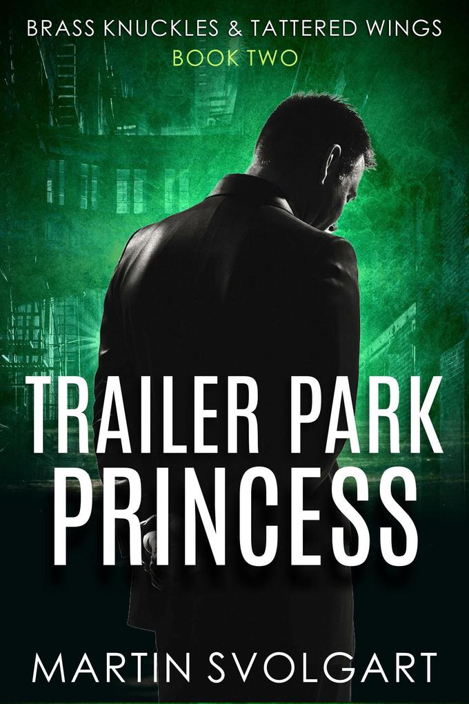 Trailer Park Princess (Brass Knuckles & Tattered Wings #2)