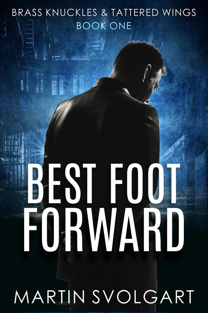Best Foot Forward (Brass Knuckles & Tattered Wings #1)