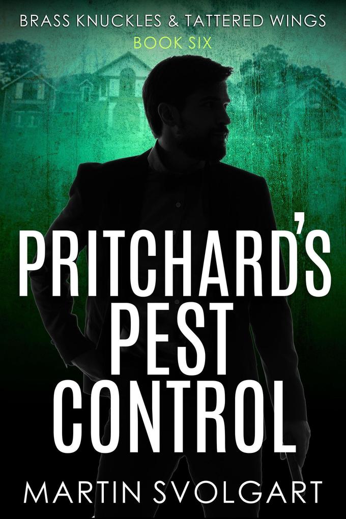 Pritchard‘s Pest Control (Brass Knuckles & Tattered Wings #6)