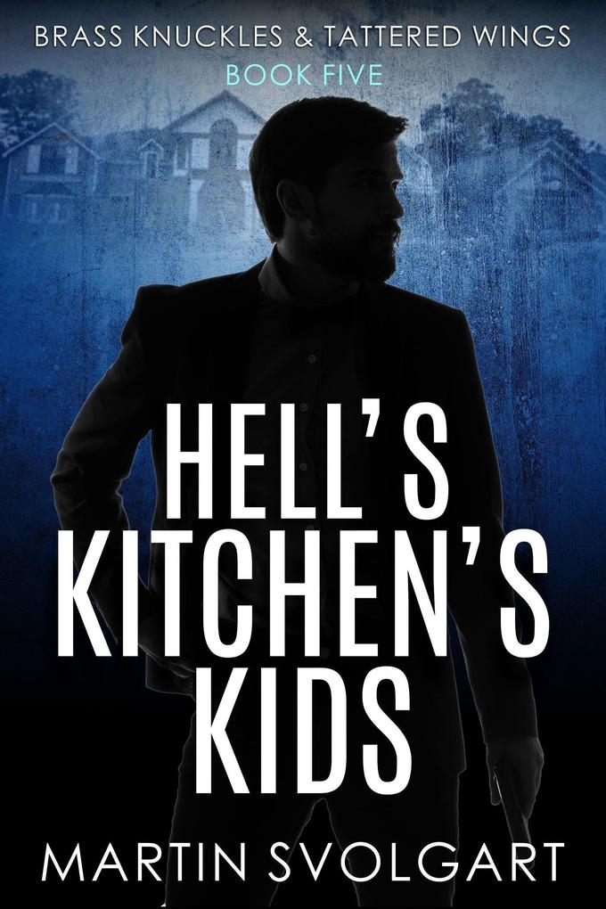Hell‘s Kitchen‘s Kids (Brass Knuckles & Tattered Wings #5)