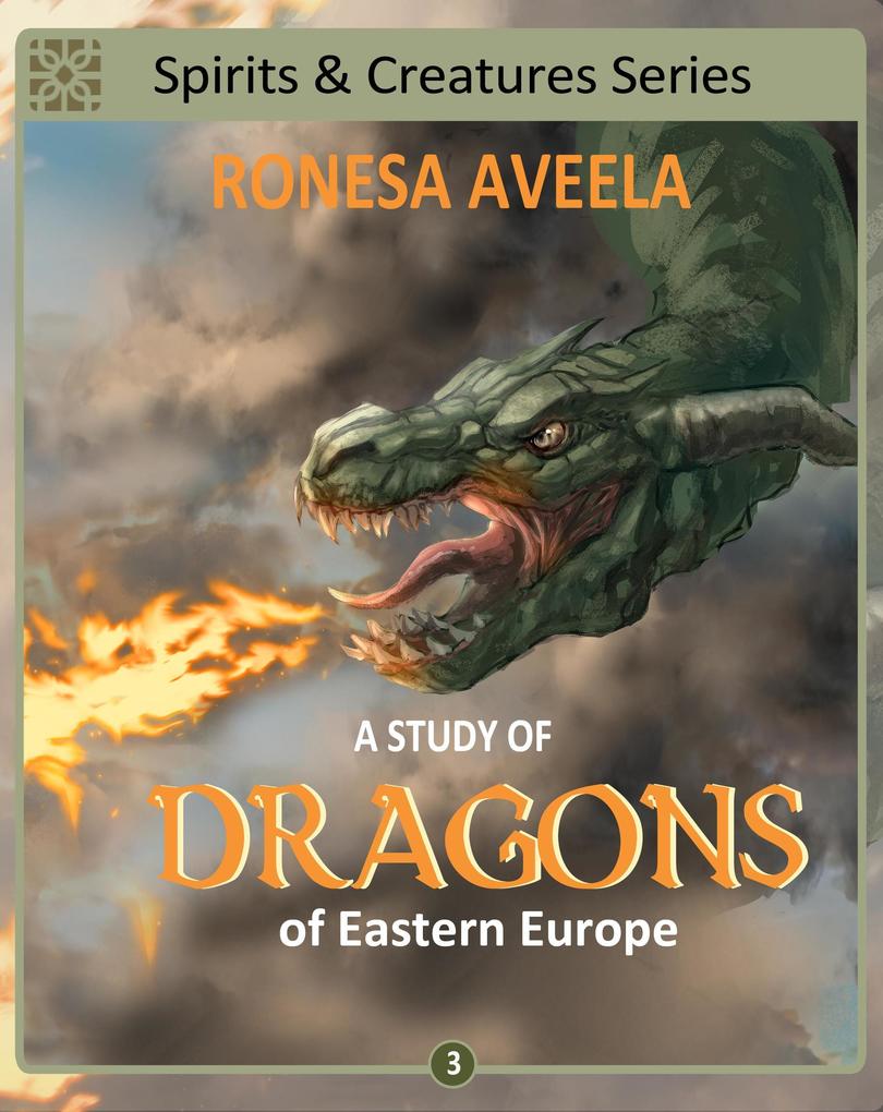 A Study of Dragons of Eastern Europe (Spirits & Creatures Series #3)