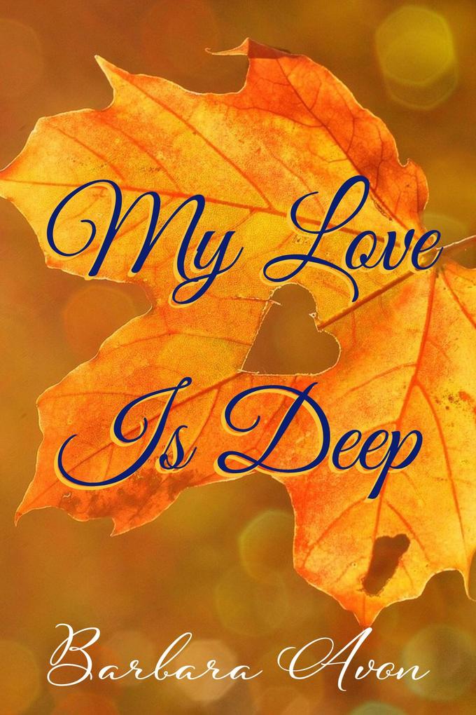 My Love is Deep (A Peter Travis Love Story #1)