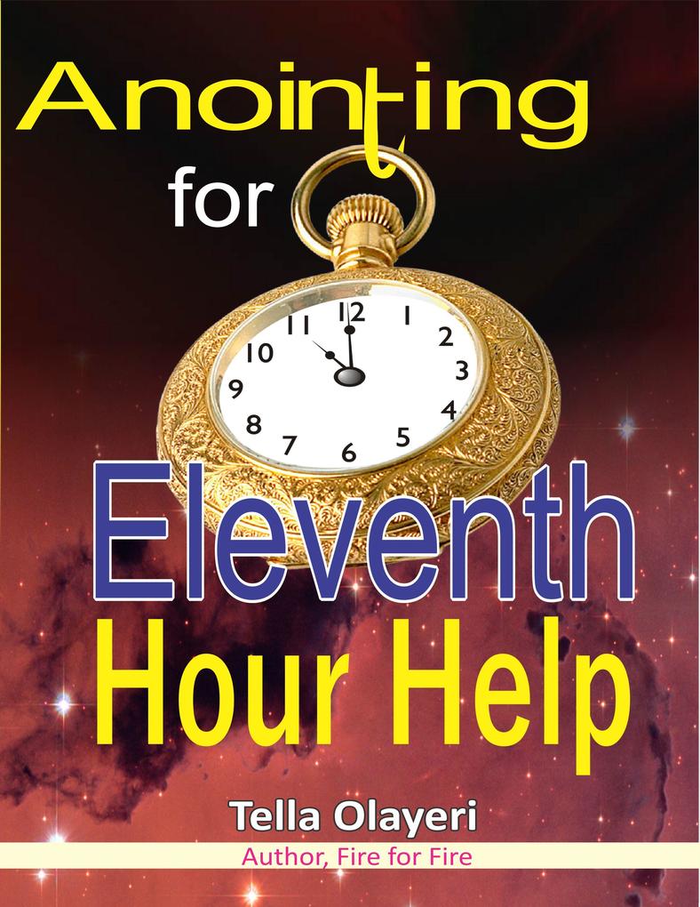 Anointing for Eleventh Hour Help