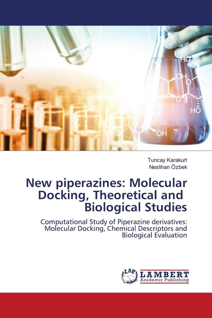 New piperazines: Molecular Docking Theoretical and Biological Studies