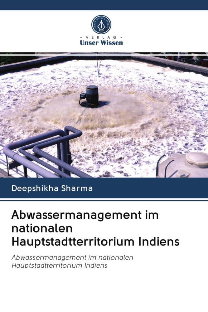 Abwassermanagement im nationalen Hauptstadtterritorium Indiens