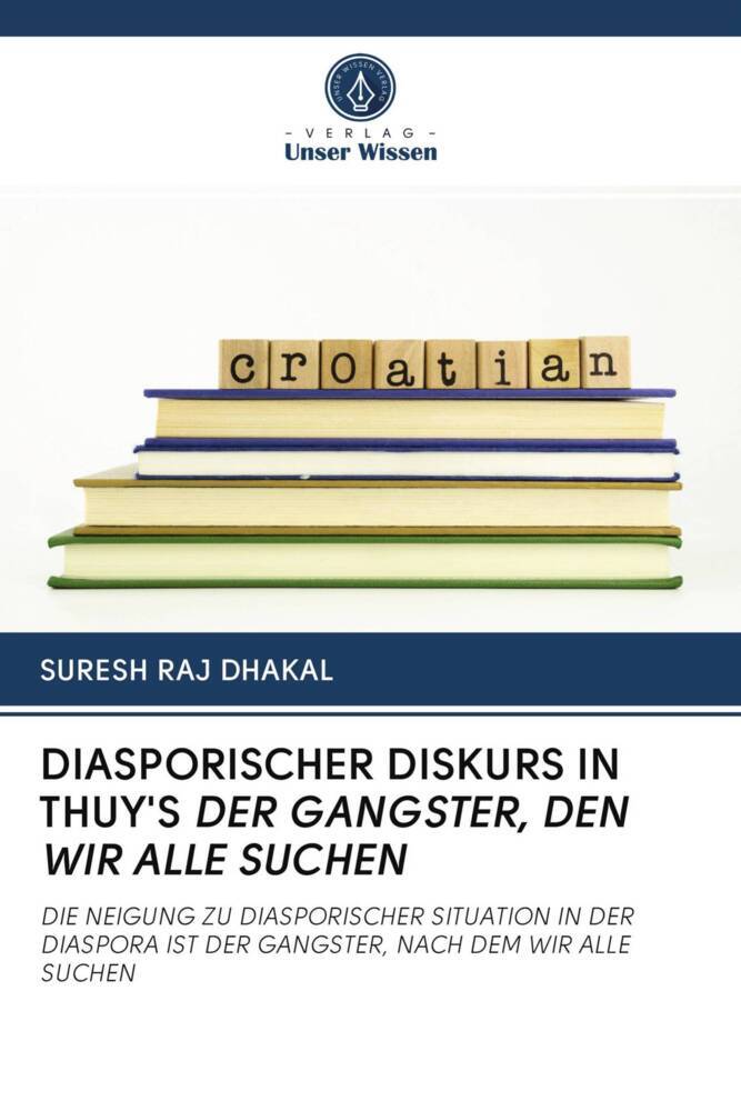 DIASPORISCHER DISKURS IN THUY'S DER GANGSTER DEN WIR ALLE SUCHEN