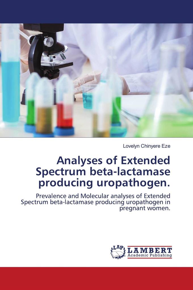 Analyses of Extended Spectrum beta-lactamase producing uropathogen.