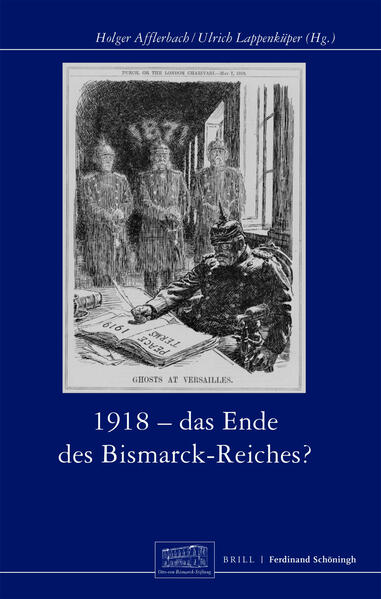 1918 - Das Ende des Bismarck-Reichs? - Ulrich Lappenküper/ Holger Afflerbach/ Andreas Fahrmeir/ Peter Hoeres/ Hans-Christof Kraus