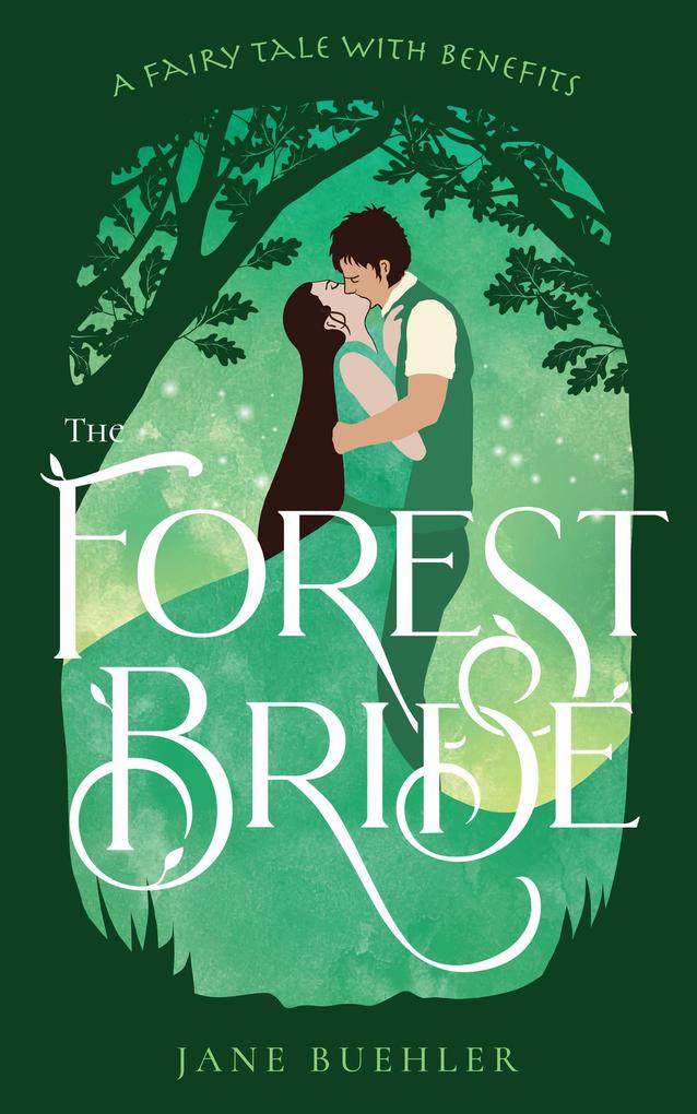The Forest Bride: A Fairy Tale with Benefits (Sylvania #1)