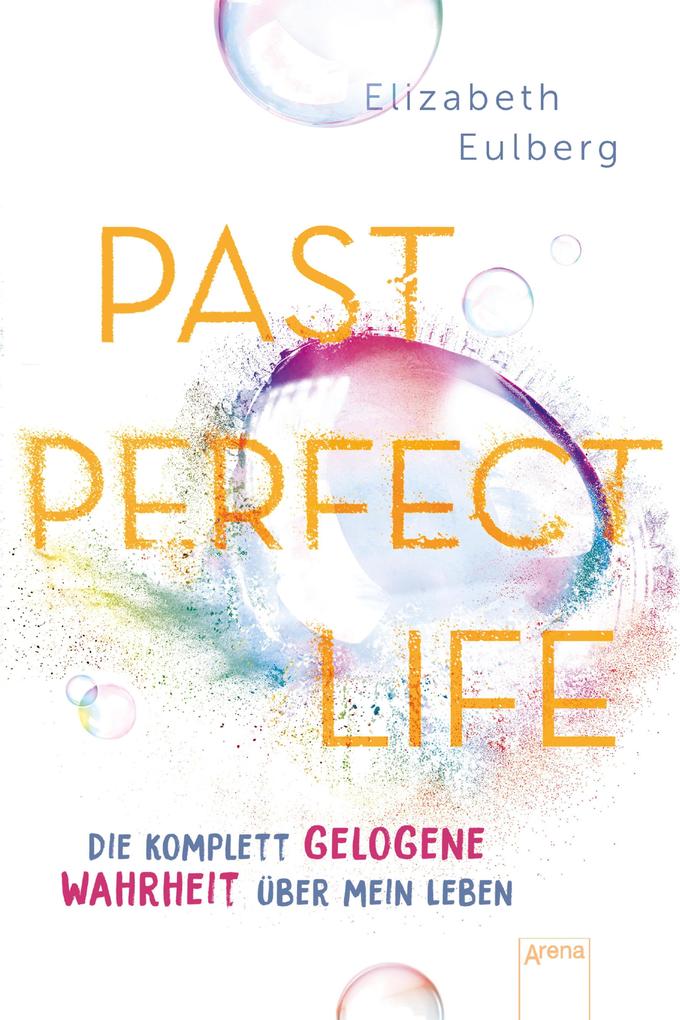 Past Perfect Life. Die komplett gelogene Wahrheit über mein Leben