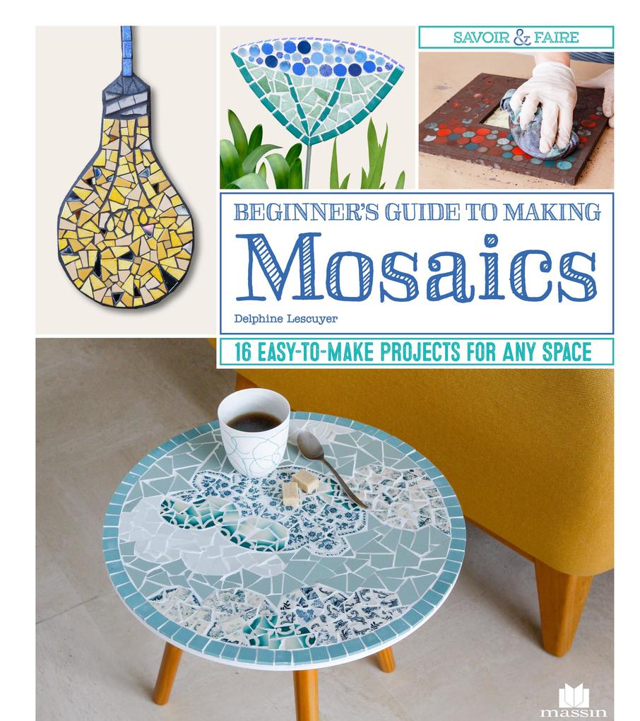 Beginner‘s Guide to Making Mosaics