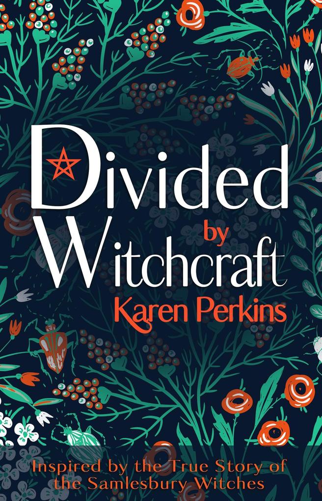 Divided by Witchcraft: The True Story of the Samlesbury Witches (The Great Northern Witch Hunts #2)