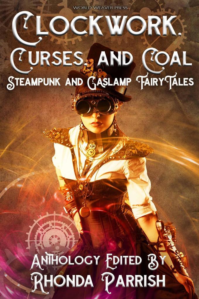 Clockwork Curses and Coal: Steampunk and Gaslamp Fairy Tales