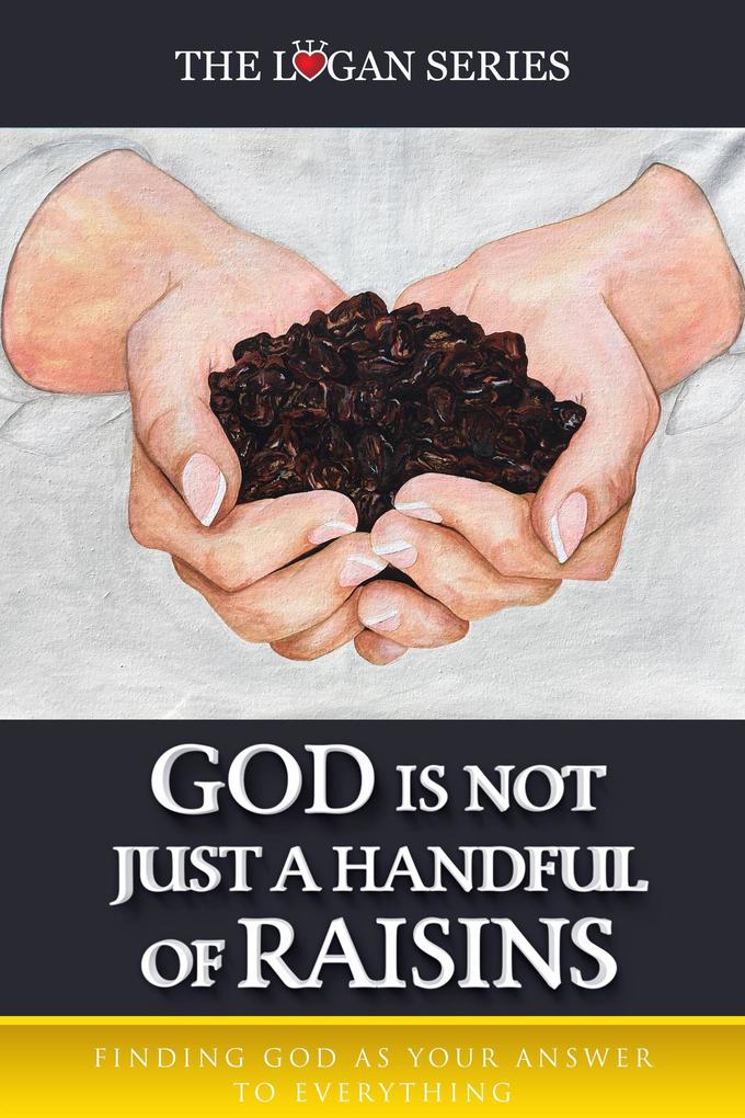 God Is Not Just A Handful Of Raisins (Series 1 #3)