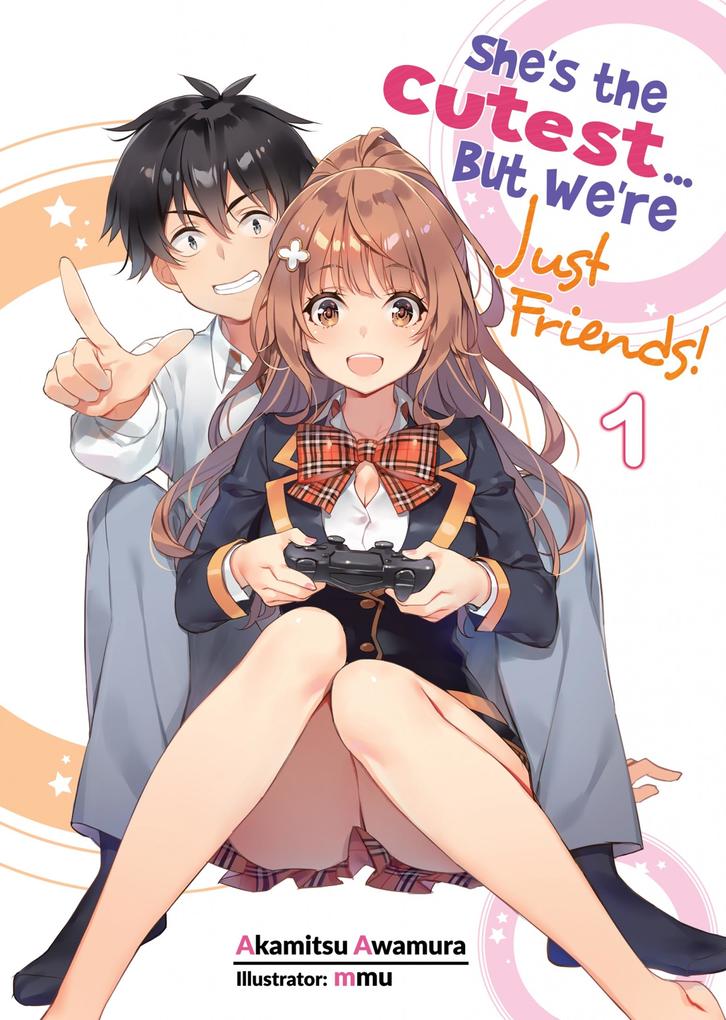 She‘s the Cutest... But We‘re Just Friends! Volume 1