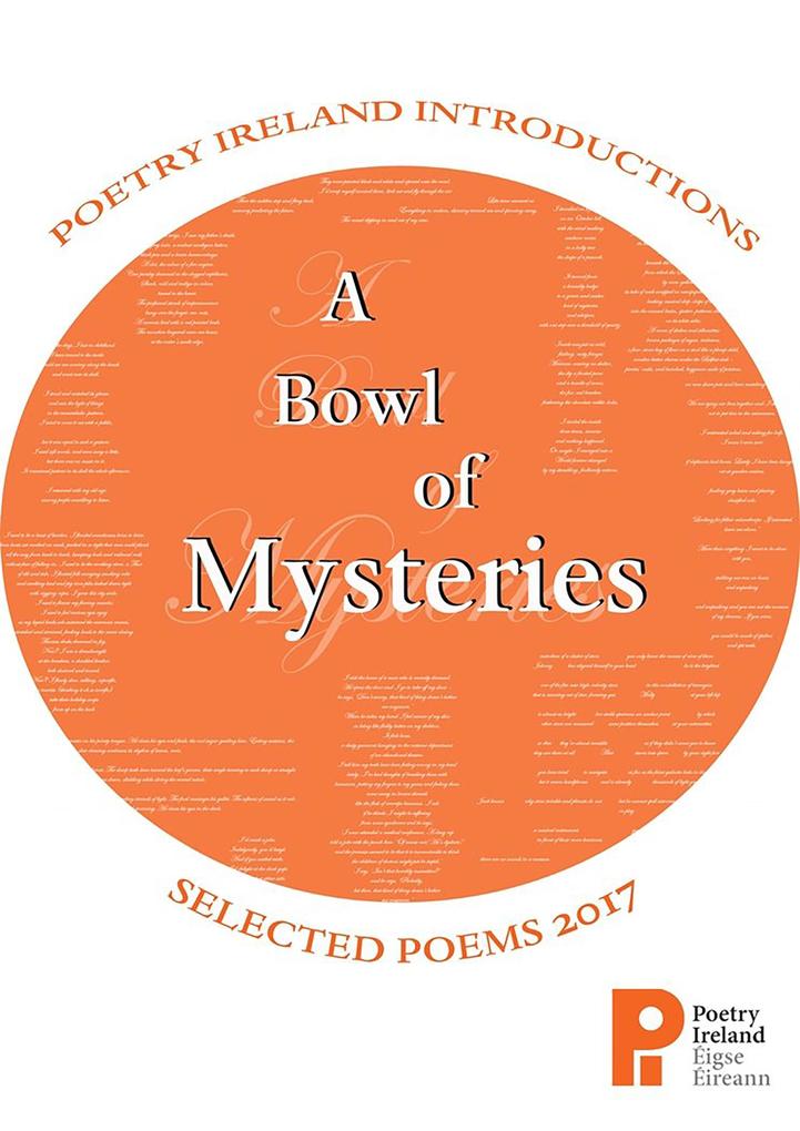 A Bowl of Mysteries: Poetry Ireland Introductions 2017