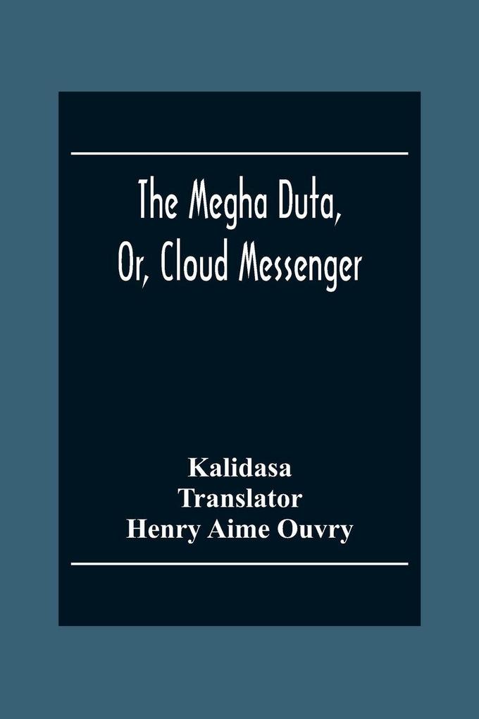 The Megha Duta Or Cloud Messenger