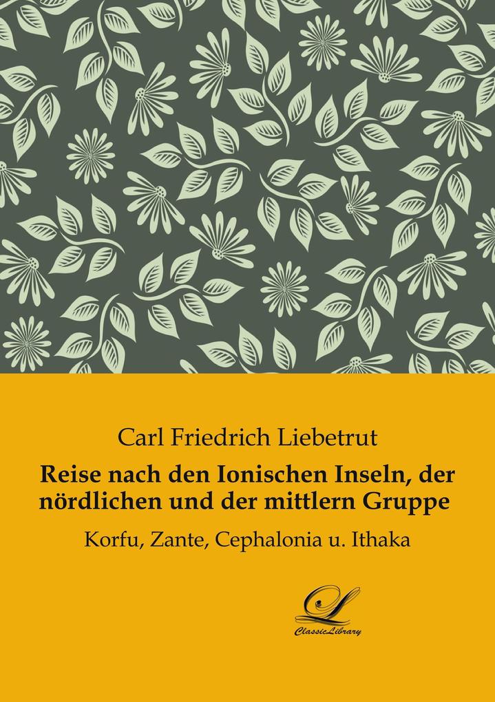 Reise nach den Ionischen Inseln der nördlichen und der mittlern Gruppe