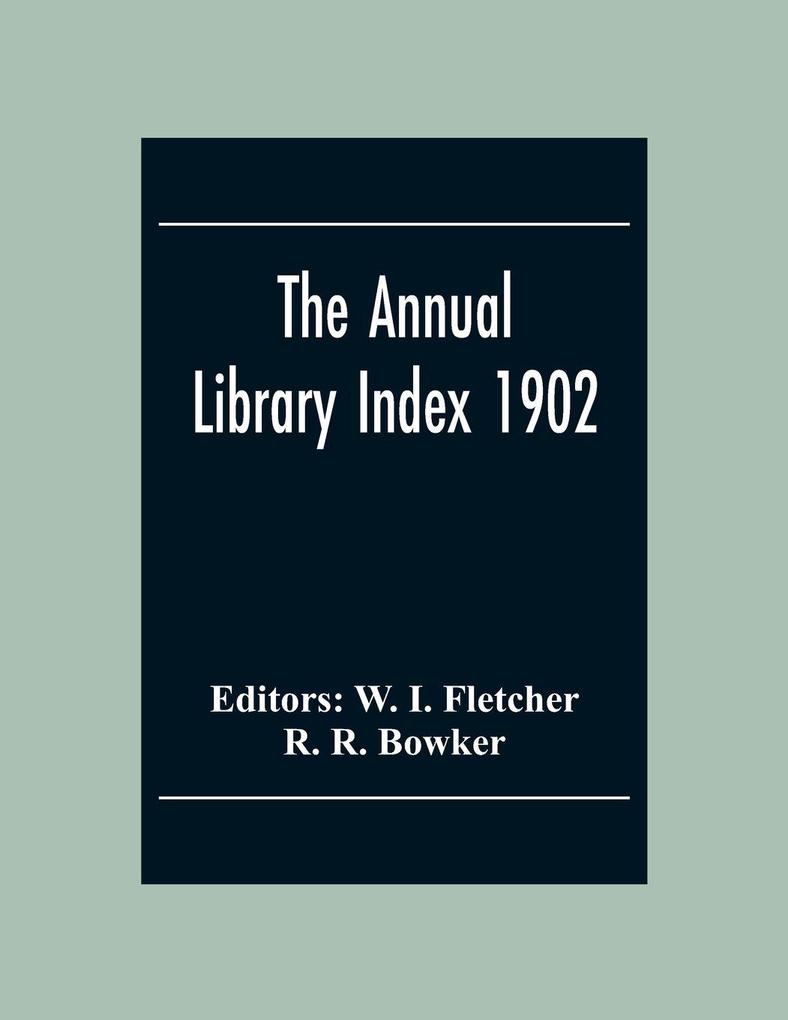 The Annual Library Index 1902