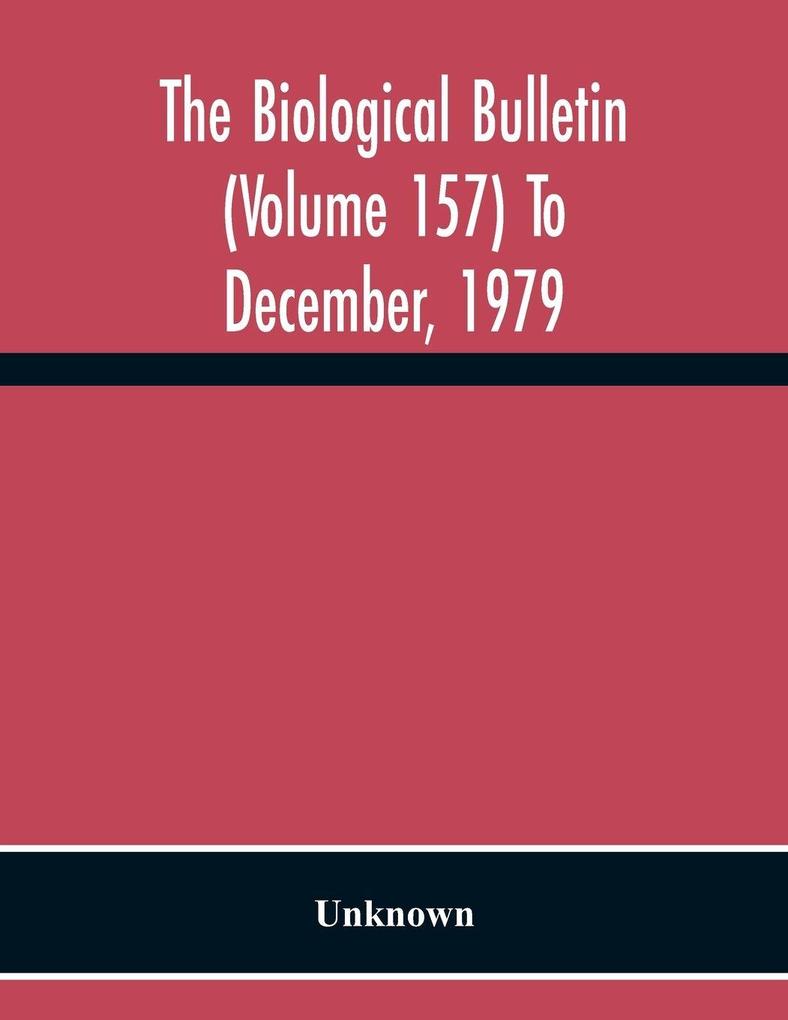 The Biological Bulletin (Volume 157) To December 1979