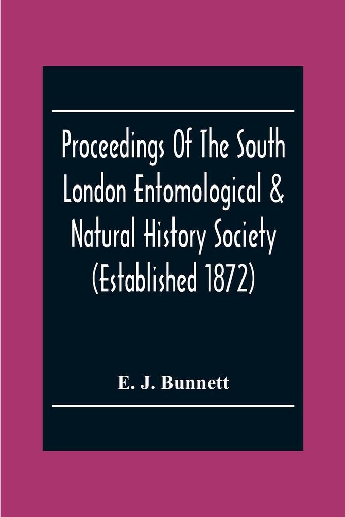 Proceedings Of The South London Entomological & Natural History Society (Established 1872) Hibernia Chambers London Bridge S.E.I Officers & Council 1922-23