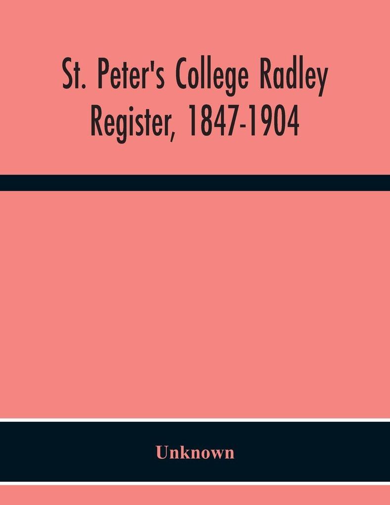 St. Peter'S College Radley; Register 1847-1904