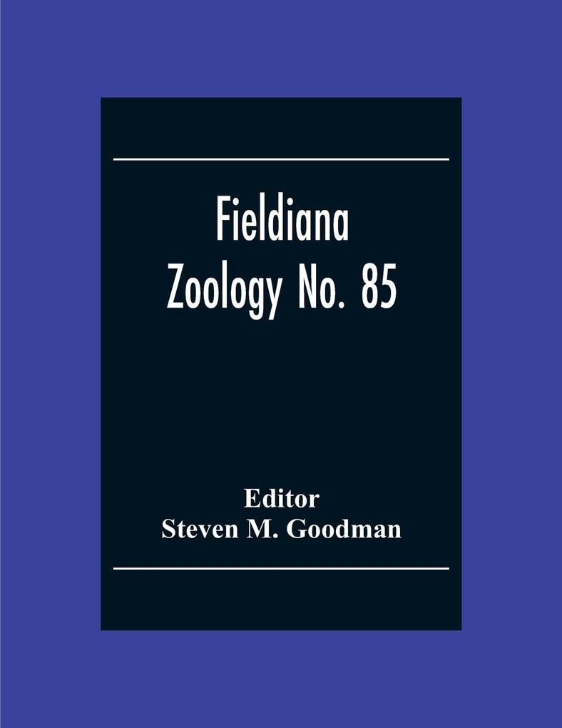 Fieldiana Zoology No. 85; A Floral And Faunal Inventory Of The Eastern Slopes Of The Réserve Naturelle Intégrale D‘Andringitra Madagascar