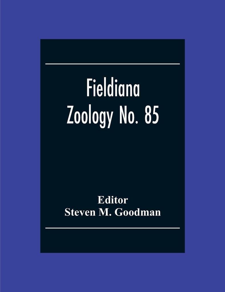 Fieldiana Zoology No. 85; A Floral And Faunal Inventory Of The Eastern Slopes Of The Réserve Naturelle Intégrale D'Andringitra Madagascar